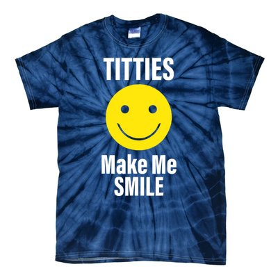 Funny Titties Make Me Smile Tie-Dye T-Shirt