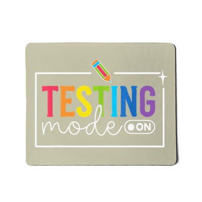 Funny Testing Mode On Testing Day Motivational Teacher Gift Mousepad