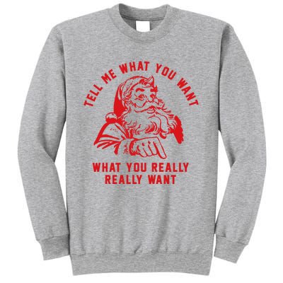 Funny Tell Me What You Want Santa Christmas Gift Sweatshirt