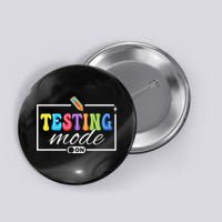 Funny Testing Mode On Testing Day Motivational Teacher Button