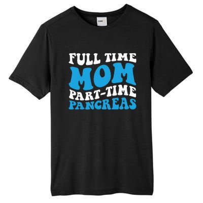 Full Time Mom Part Time Pancreas Diabetes Insulin Groovy Mom Tall Fusion ChromaSoft Performance T-Shirt