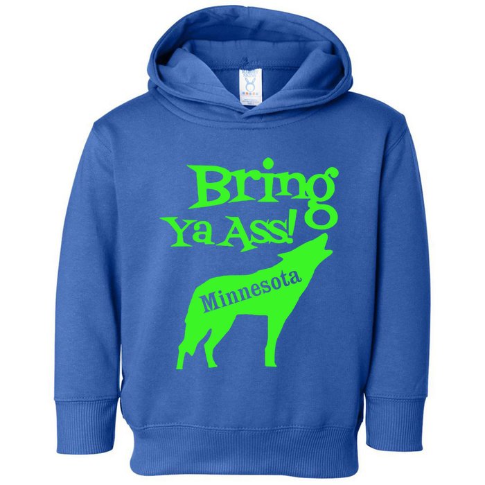 Funny To Minnesota Bring Ya Ass Gift Toddler Hoodie