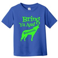 Funny To Minnesota Bring Ya Ass Gift Toddler T-Shirt