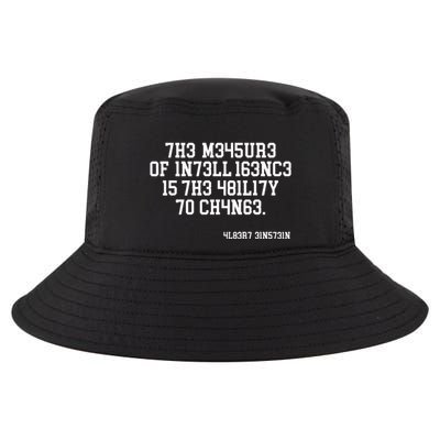 Funny The Measure Of Intelligence Is The Ability To Change Cool Comfort Performance Bucket Hat