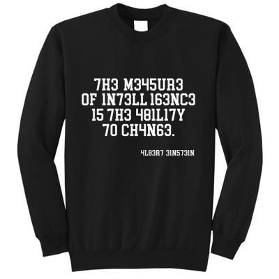 Funny The Measure Of Intelligence Is The Ability To Change Sweatshirt