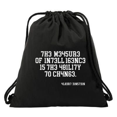 Funny The Measure Of Intelligence Is The Ability To Change Drawstring Bag