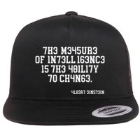 Funny The Measure Of Intelligence Is The Ability To Change Flat Bill Trucker Hat