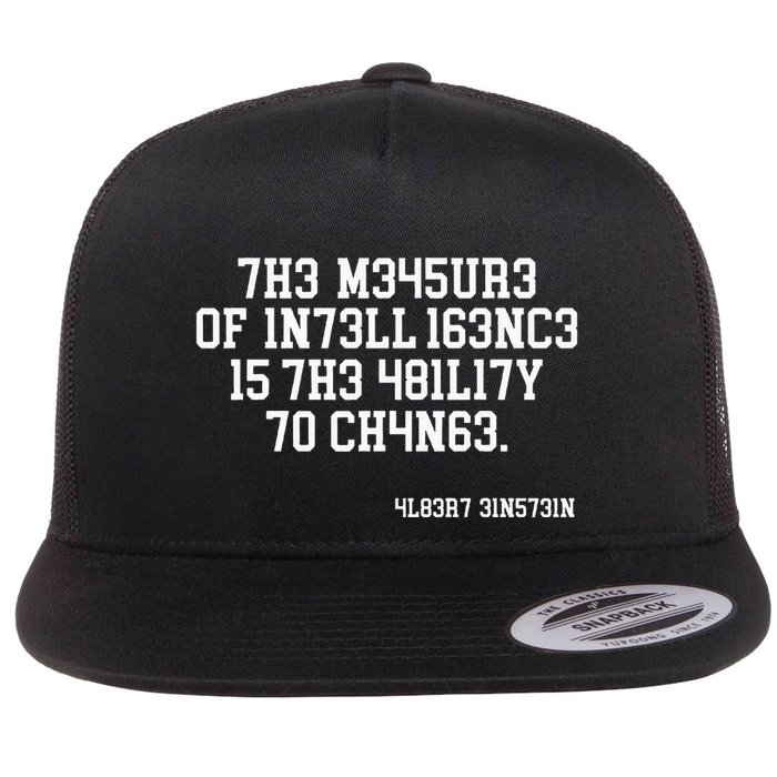 Funny The Measure Of Intelligence Is The Ability To Change Flat Bill Trucker Hat