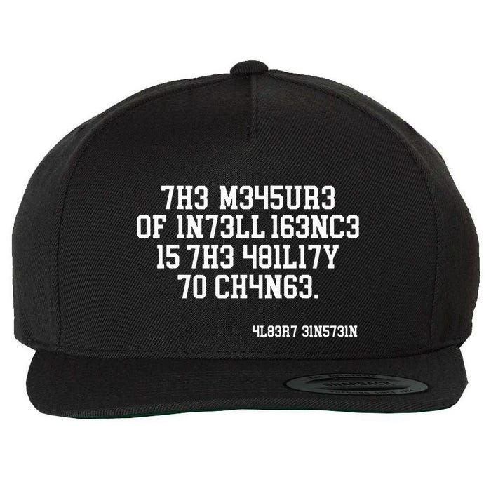 Funny The Measure Of Intelligence Is The Ability To Change Wool Snapback Cap