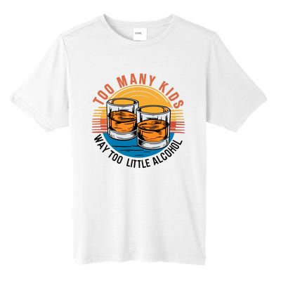 Funny Too Many Children Little Alcohol Dad Life Tall Fusion ChromaSoft Performance T-Shirt