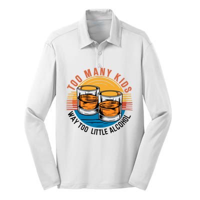 Funny Too Many Children Little Alcohol Dad Life Silk Touch Performance Long Sleeve Polo