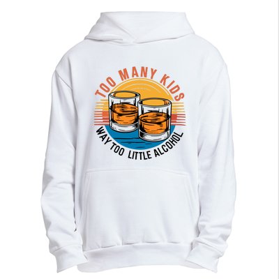 Funny Too Many Children Little Alcohol Dad Life Urban Pullover Hoodie