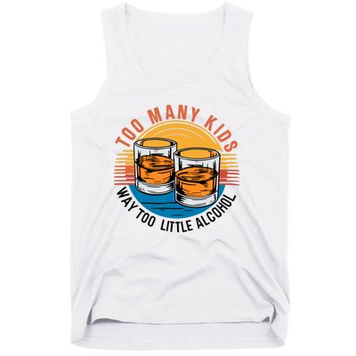 Funny Too Many Children Little Alcohol Dad Life Tank Top