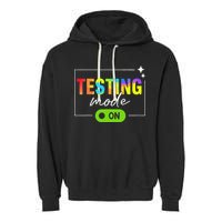 Funny Testing Mode On Motivational Test Day For Teacher Garment-Dyed Fleece Hoodie