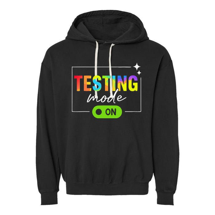 Funny Testing Mode On Motivational Test Day For Teacher Garment-Dyed Fleece Hoodie