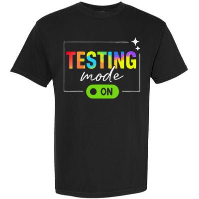 Funny Testing Mode On Motivational Test Day For Teacher Garment-Dyed Heavyweight T-Shirt