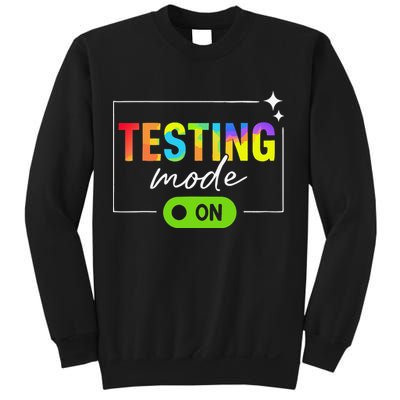 Funny Testing Mode On Motivational Test Day For Teacher Sweatshirt