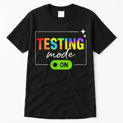 Funny Testing Mode On Motivational Test Day For Teacher Tall T-Shirt
