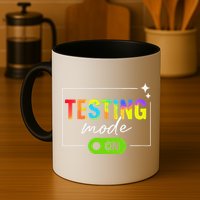 Funny Testing Mode On Motivational Test Day For Teacher Mug