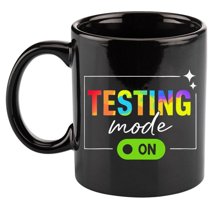 Funny Testing Mode On Motivational Test Day For Teacher 11oz C Handle Ceramic Mug