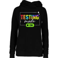 Funny Testing Mode On Motivational Test Day For Teacher Womens Funnel Neck Pullover Hood