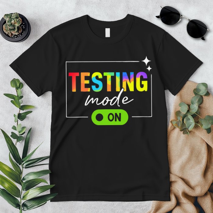 Funny Testing Mode On Motivational Test Day For Teacher Premium T-Shirt