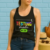 Funny Testing Mode On Motivational Test Day For Teacher Womens Tank Top