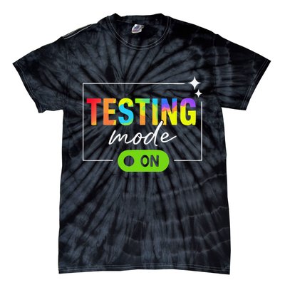 Funny Testing Mode On Motivational Test Day For Teacher Tie-Dye T-Shirt