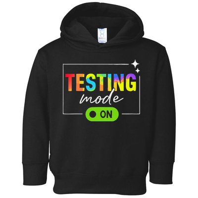 Funny Testing Mode On Motivational Test Day For Teacher Toddler Hoodie