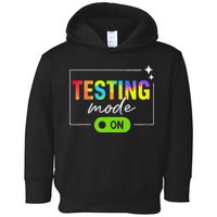 Funny Testing Mode On Motivational Test Day For Teacher Toddler Hoodie