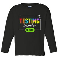 Funny Testing Mode On Motivational Test Day For Teacher Toddler Long Sleeve Shirt