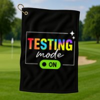 Funny Testing Mode On Motivational Test Day For Teacher Golf Towel