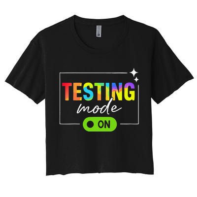 Funny Testing Mode On Motivational Test Day For Teacher Crop Top