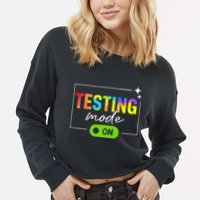 Funny Testing Mode On Motivational Test Day For Teacher Cropped Pullover Crew