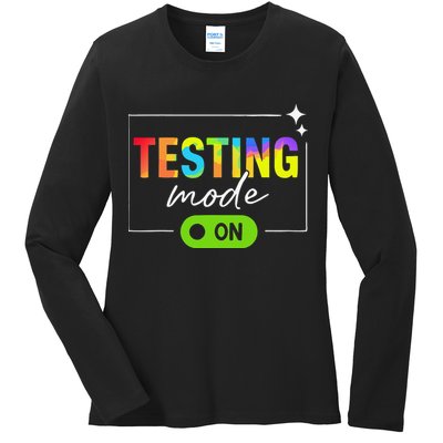Funny Testing Mode On Motivational Test Day For Teacher Ladies Long Sleeve Shirt