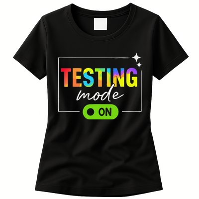 Funny Testing Mode On Motivational Test Day For Teacher Womens T-Shirt