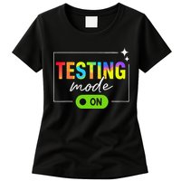 Funny Testing Mode On Motivational Test Day For Teacher Womens T-Shirt