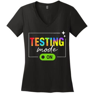 Funny Testing Mode On Motivational Test Day For Teacher Women's V-Neck T-Shirt