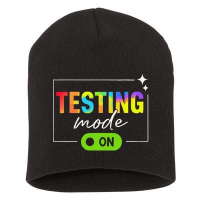 Funny Testing Mode On Motivational Test Day For Teacher Short Acrylic Beanie