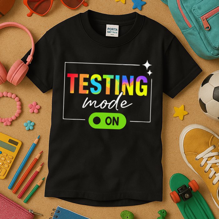 Funny Testing Mode On Motivational Test Day For Teacher Kids T-Shirt