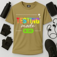Funny Testing Mode On Motivational Test Day For Teacher Performance Shirt