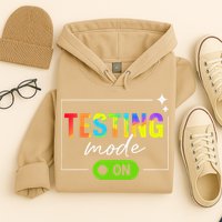Funny Testing Mode On Motivational Test Day For Teacher Hoodie
