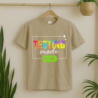 Funny Testing Mode On Motivational Test Day For Teacher T-Shirt