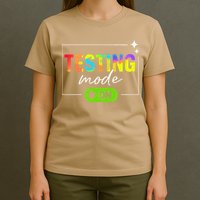 Funny Testing Mode On Motivational Test Day For Teacher T-Shirt