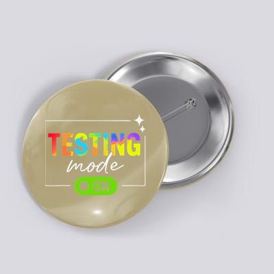 Funny Testing Mode On Motivational Test Day For Teacher Button