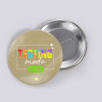 Funny Testing Mode On Motivational Test Day For Teacher Button