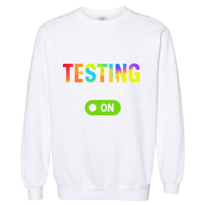 Funny Testing Mode On Motivational Test Day For Teacher Garment-Dyed Sweatshirt