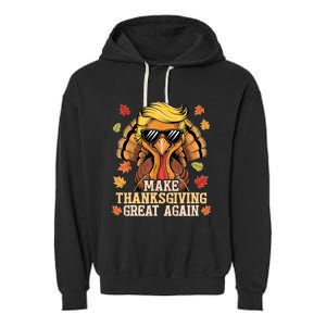 Funny Trump Make Thanksgiving Great Again Turkey Day Trump Garment-Dyed Fleece Hoodie