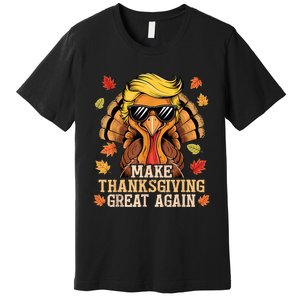 Funny Trump Make Thanksgiving Great Again Turkey Day Trump Premium T-Shirt