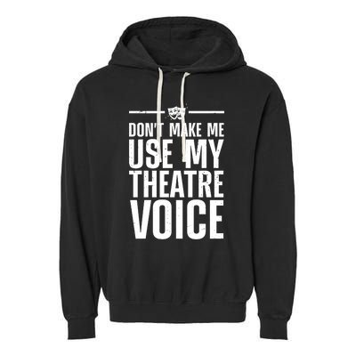 Funny Theatre Musical Theatre Theater Actor Garment-Dyed Fleece Hoodie